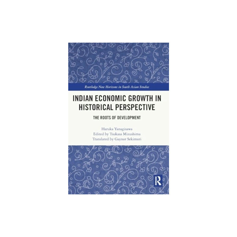 Taylor & francis ltd Indian Economic Growth in Historical Perspective (häftad, eng)