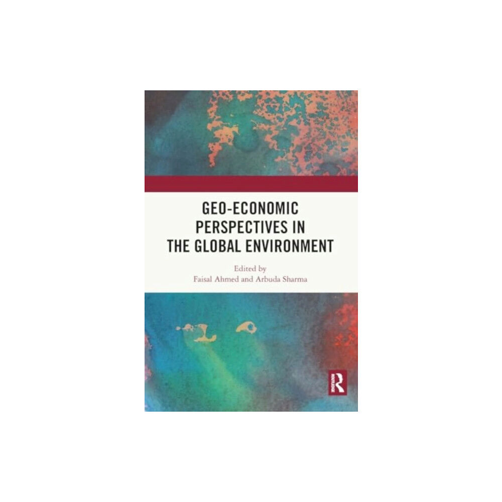 Taylor & francis ltd Geo-Economic Perspectives in the Global Environment (häftad, eng)