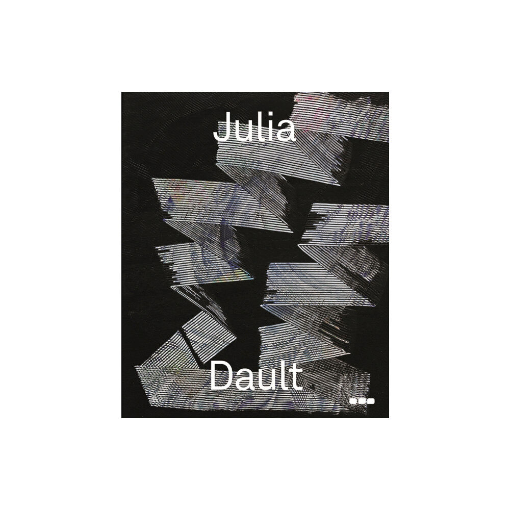 Black Dog Press Julia Dault (inbunden, eng)