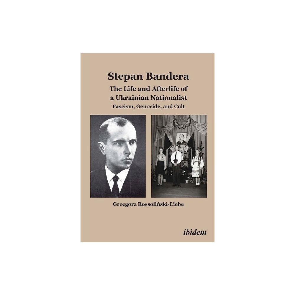 ibidem-Verlag, Jessica Haunschild u Christian Scho Stepan Bandera: The Life and Afterlife of a Ukra – Fascism, Genocide, and Cult (inbunden, eng)