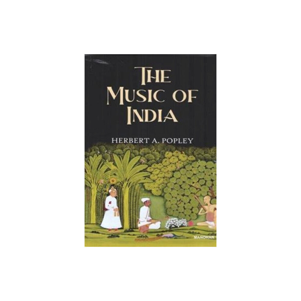 Manohar Publishers and Distributors The Music of India (inbunden, eng)