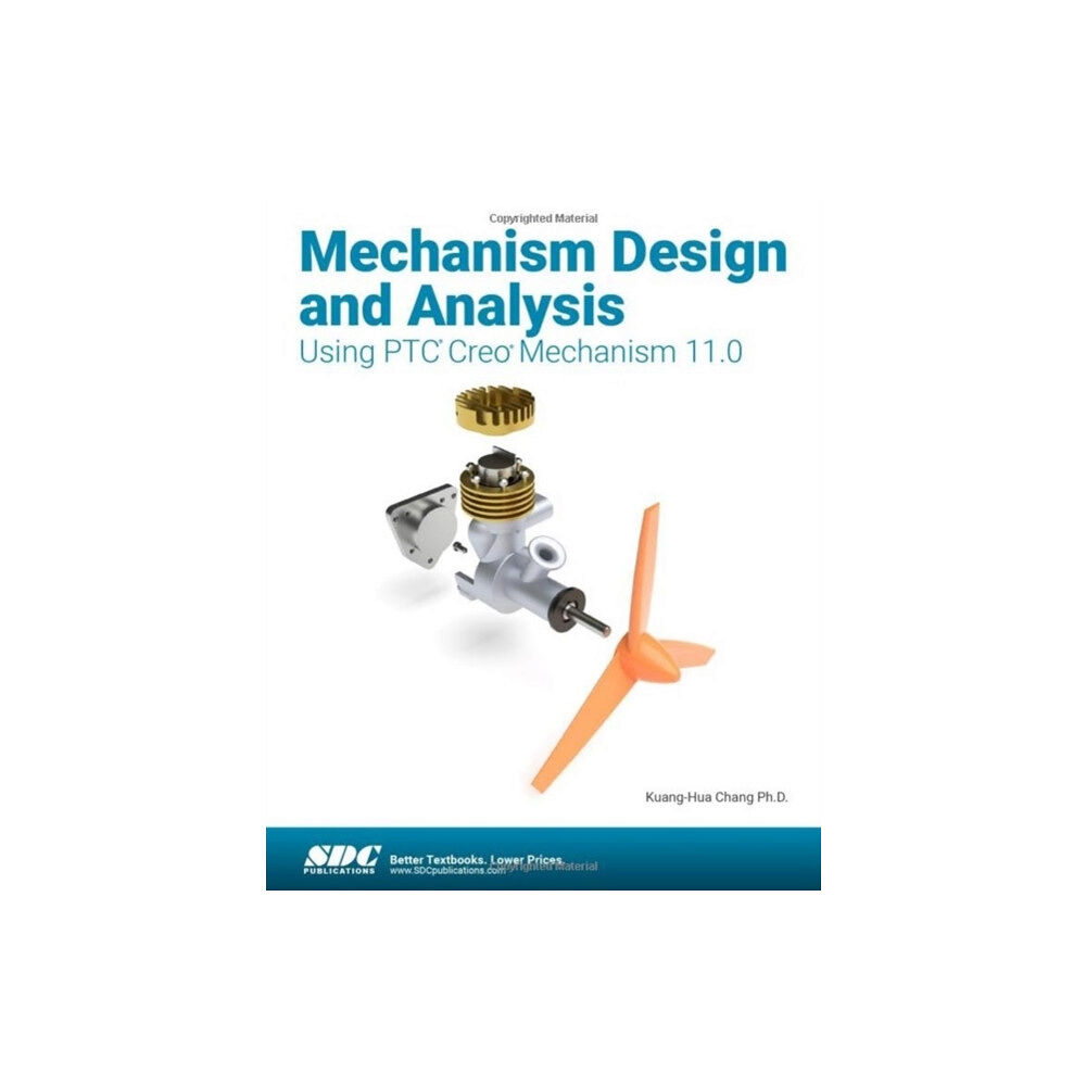 SDC Publications Mechanism Design and Analysis Using PTC Creo Mechanism 11.0 (häftad, eng)