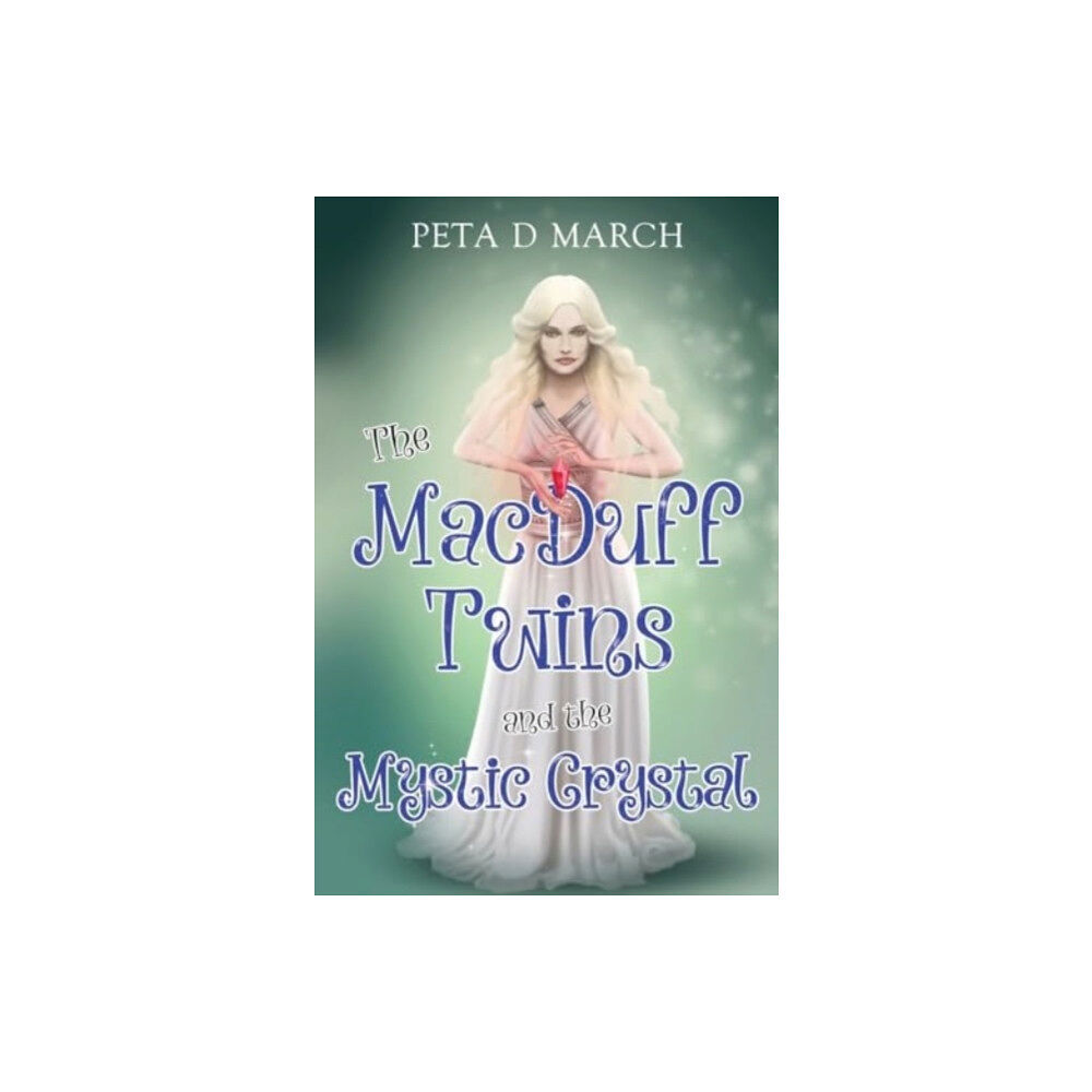 Pegasus Elliot Mackenzie Publishers The MacDuff Twins and the Mystic Crystal (häftad, eng)