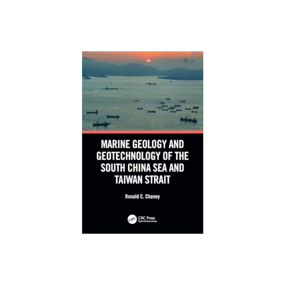 Taylor & francis ltd Marine Geology and Geotechnology of the South China Sea and Taiwan Strait (häftad, eng)