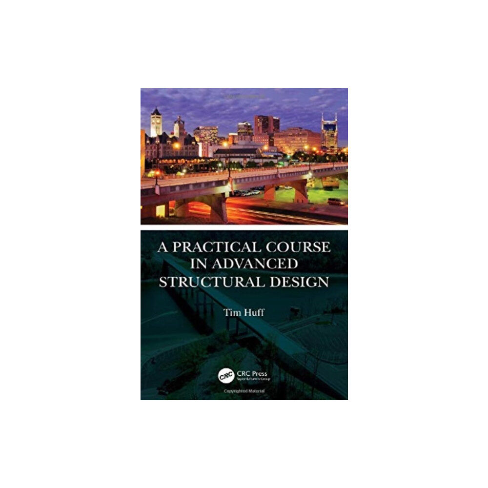 Taylor & francis ltd A Practical Course in Advanced Structural Design (häftad, eng)