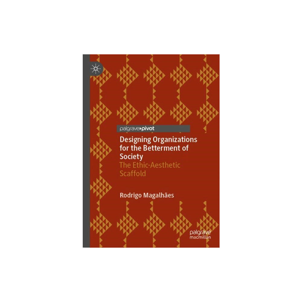 Springer International Publishing AG Designing Organizations for the Betterment of Society (inbunden, eng)