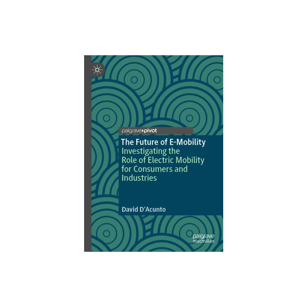 Springer International Publishing AG The Future of E-Mobility (inbunden, eng)