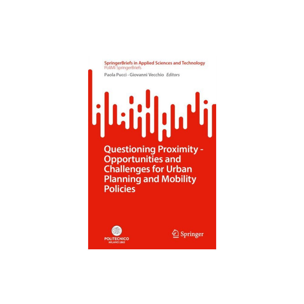 Springer International Publishing AG Questioning Proximity - Opportunities and Challenges for Urban Planning and Mobility Policies (häftad, eng)