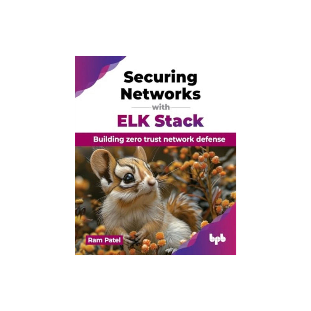 BPB Publications Securing Networks with ELK Stack (häftad, eng)