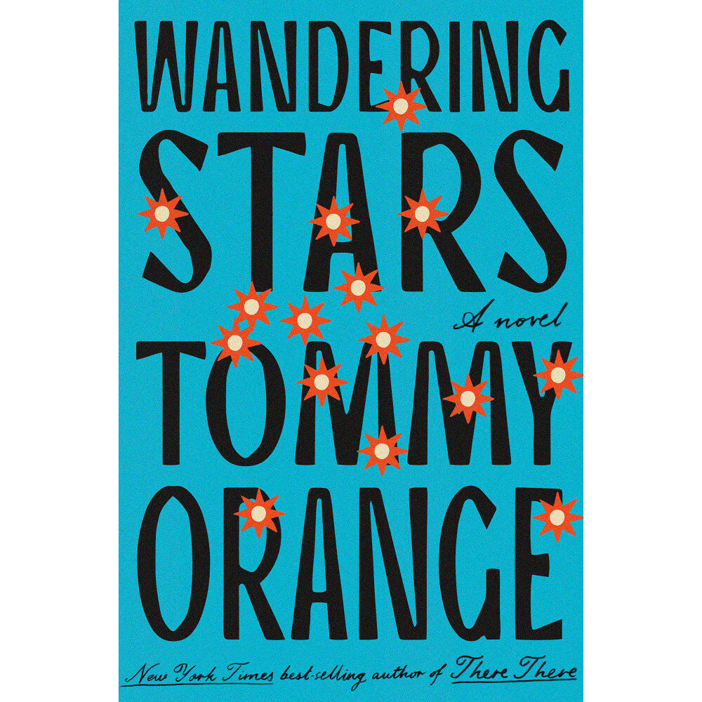 Tommy Orange Wandering Stars (inbunden, eng)