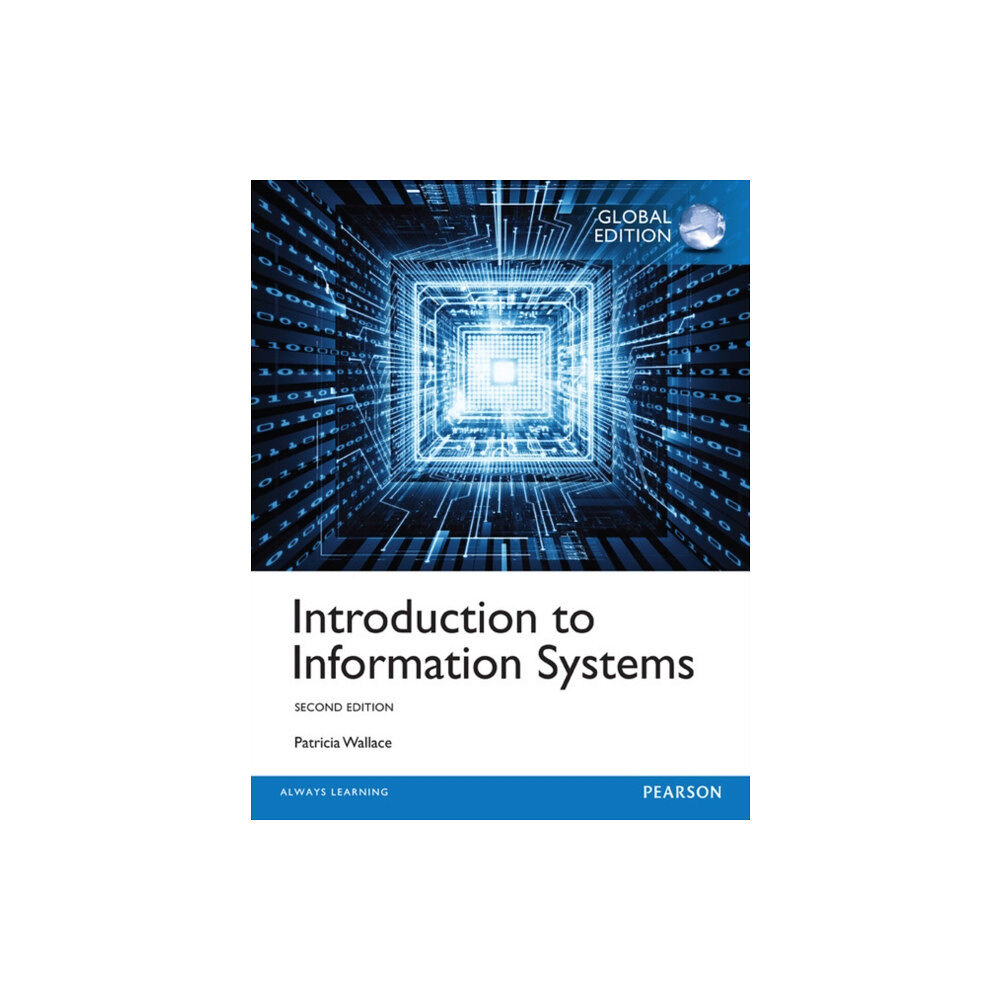 Pearson Education Limited Introduction to Information Systems, Global Edition (häftad, eng)