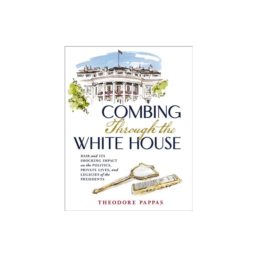 HarperCollins Focus Combing Through the White House (inbunden, eng)