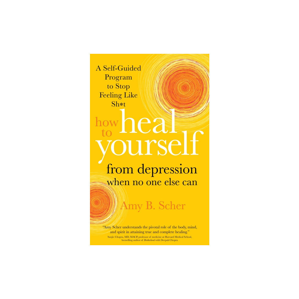 Sounds True Inc How to Heal Yourself from Depression When No One Else Can (häftad, eng)