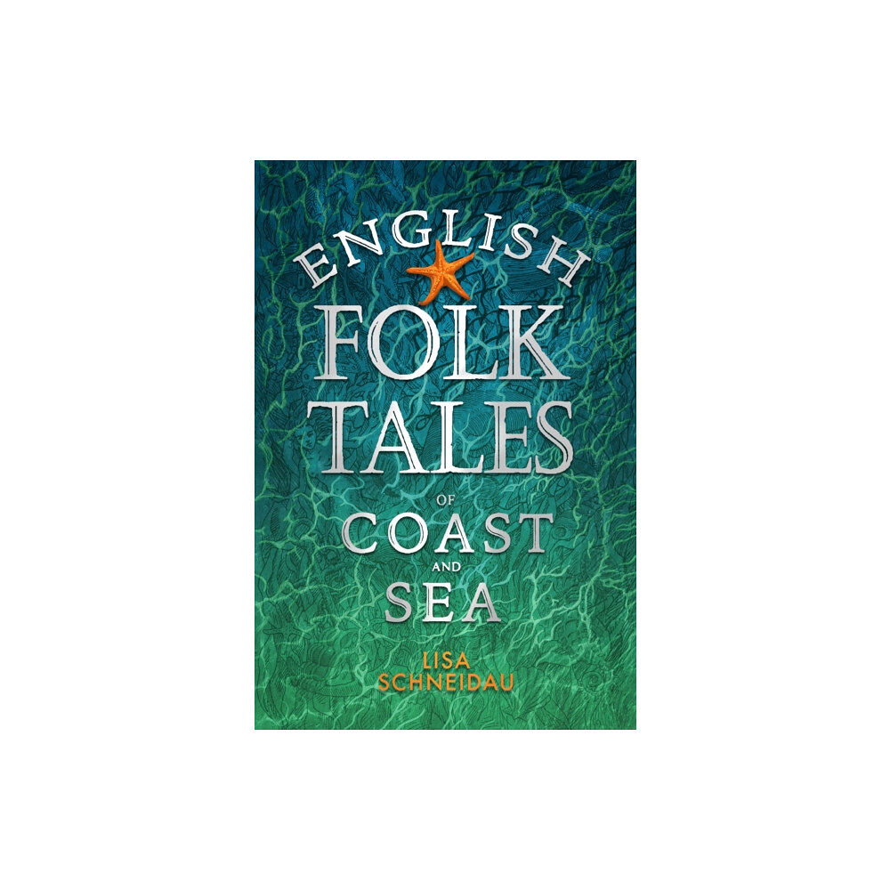 The History Press Ltd English Folk Tales of Coast and Sea (inbunden, eng)