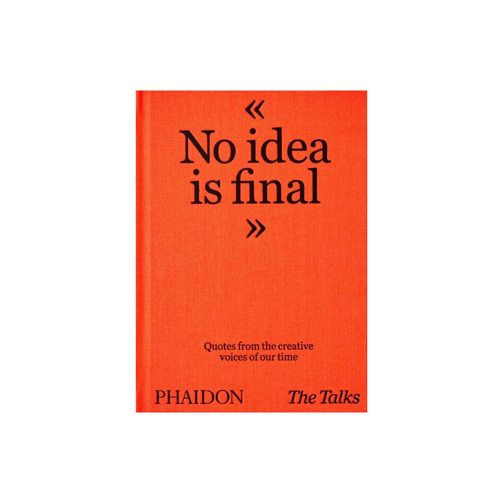 Phaidon Press Ltd The Talks - No Idea Is Final (inbunden, eng)