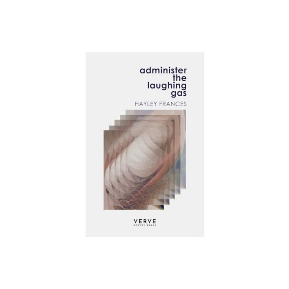 Verve Poetry Press Administer the Laughing Gas (häftad, eng)