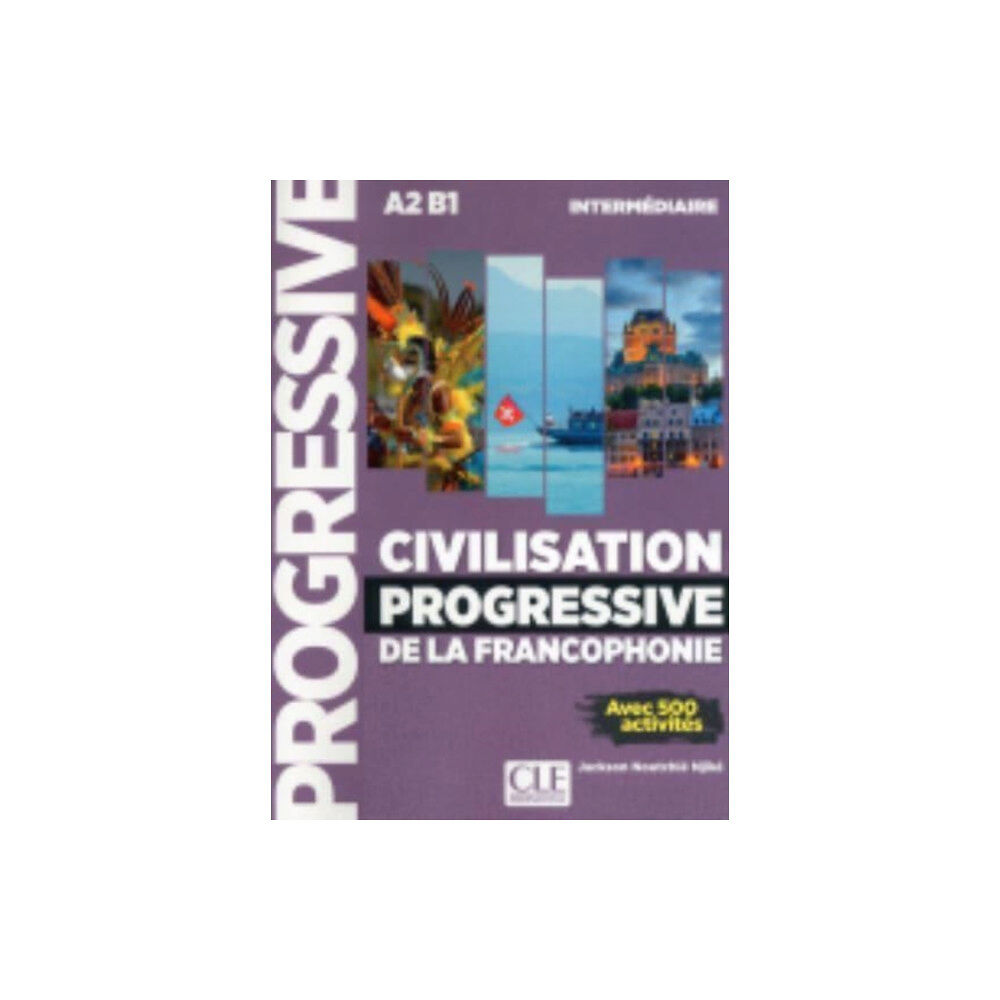 CLE International Civilisation progressive de la francophonie - Niveau intermediaire A2/B1 (häftad, fre)