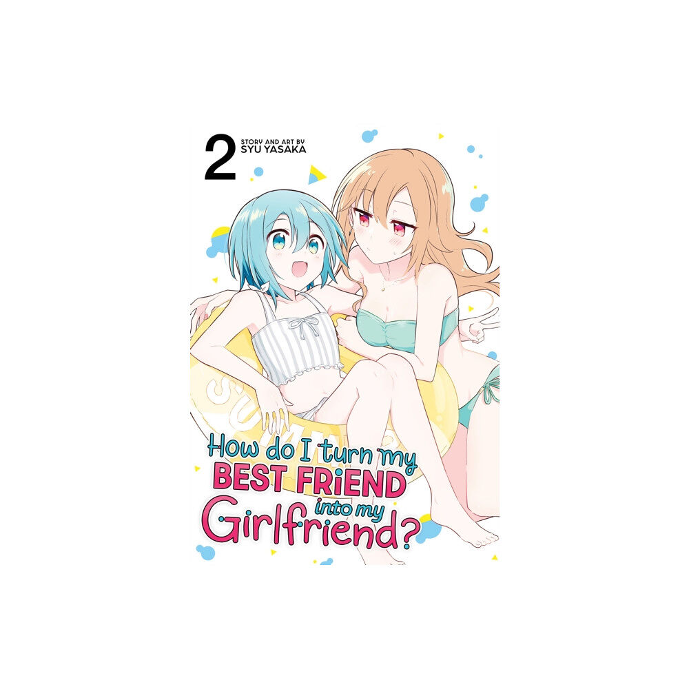 seven seas How Do I Turn My Best Friend Into My Girlfriend? Vol. 2 (häftad, eng)