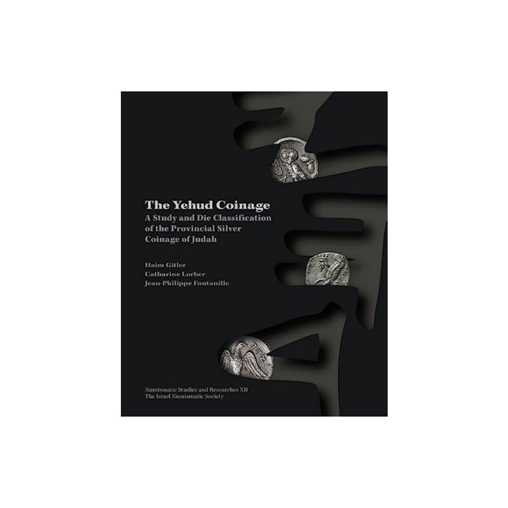 The Israel Numismatic Society The Yehud Coinage (inbunden, eng)