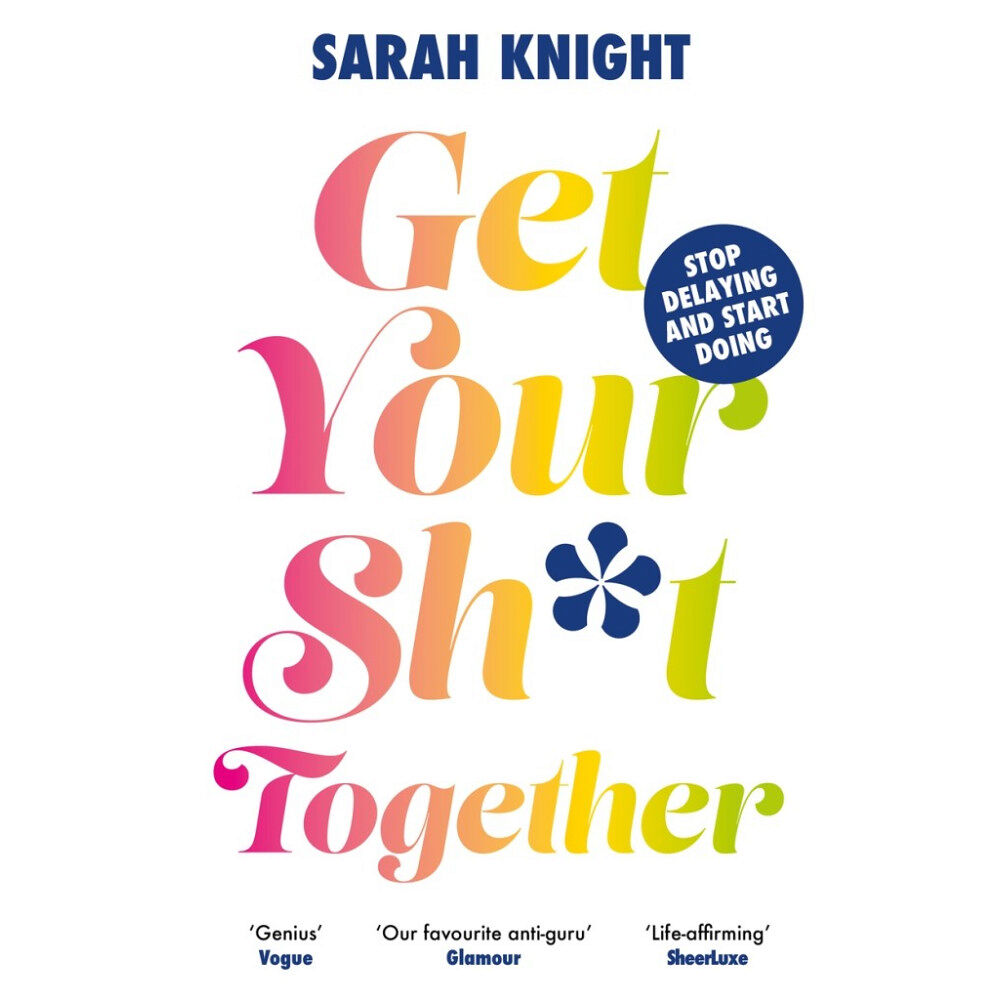 Sarah Knight Get Your Sh*t Together (pocket, eng)