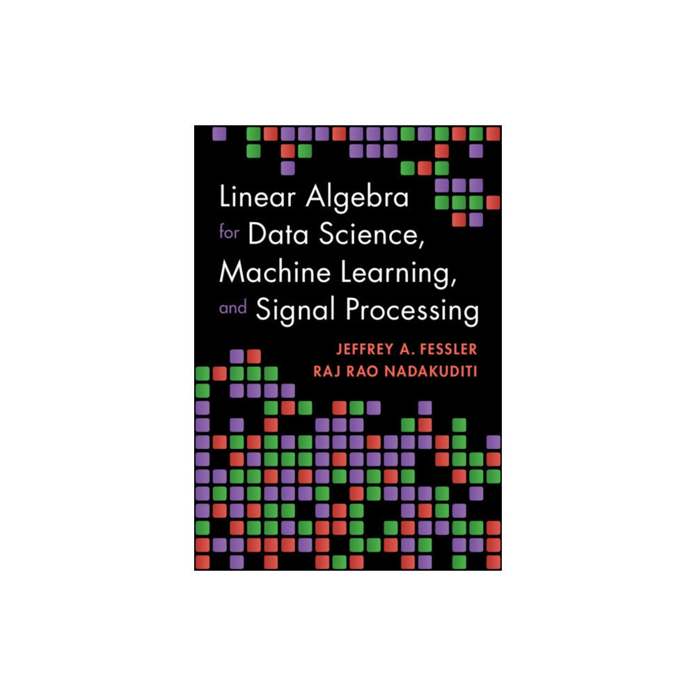 Cambridge University Press Linear Algebra for Data Science, Machine Learning, and Signal Processing (inbunden, eng)