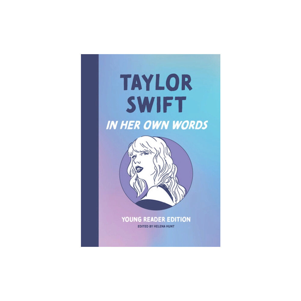 Surrey Books,U.S. Taylor Swift: In Her Own Words: Young Reader Edition (inbunden, eng)