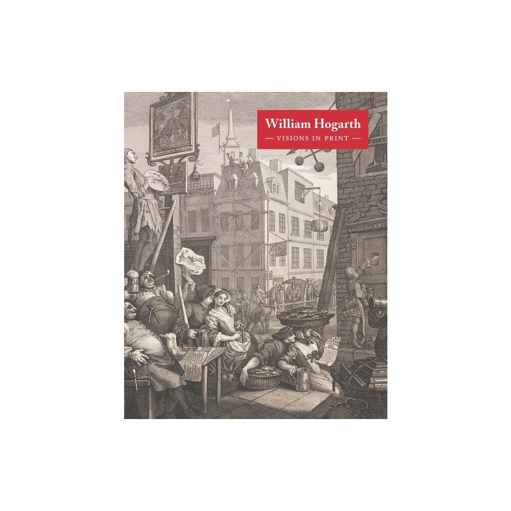 Tate Publishing WILLIAM HOGARTH VISIONS IN PRINT (inbunden, eng)