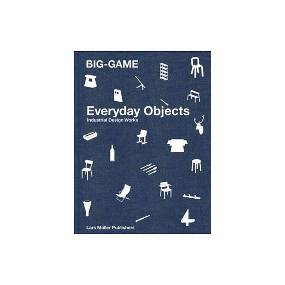 Lars Muller Publishers BIG-GAME - Everday Objects (inbunden, eng)