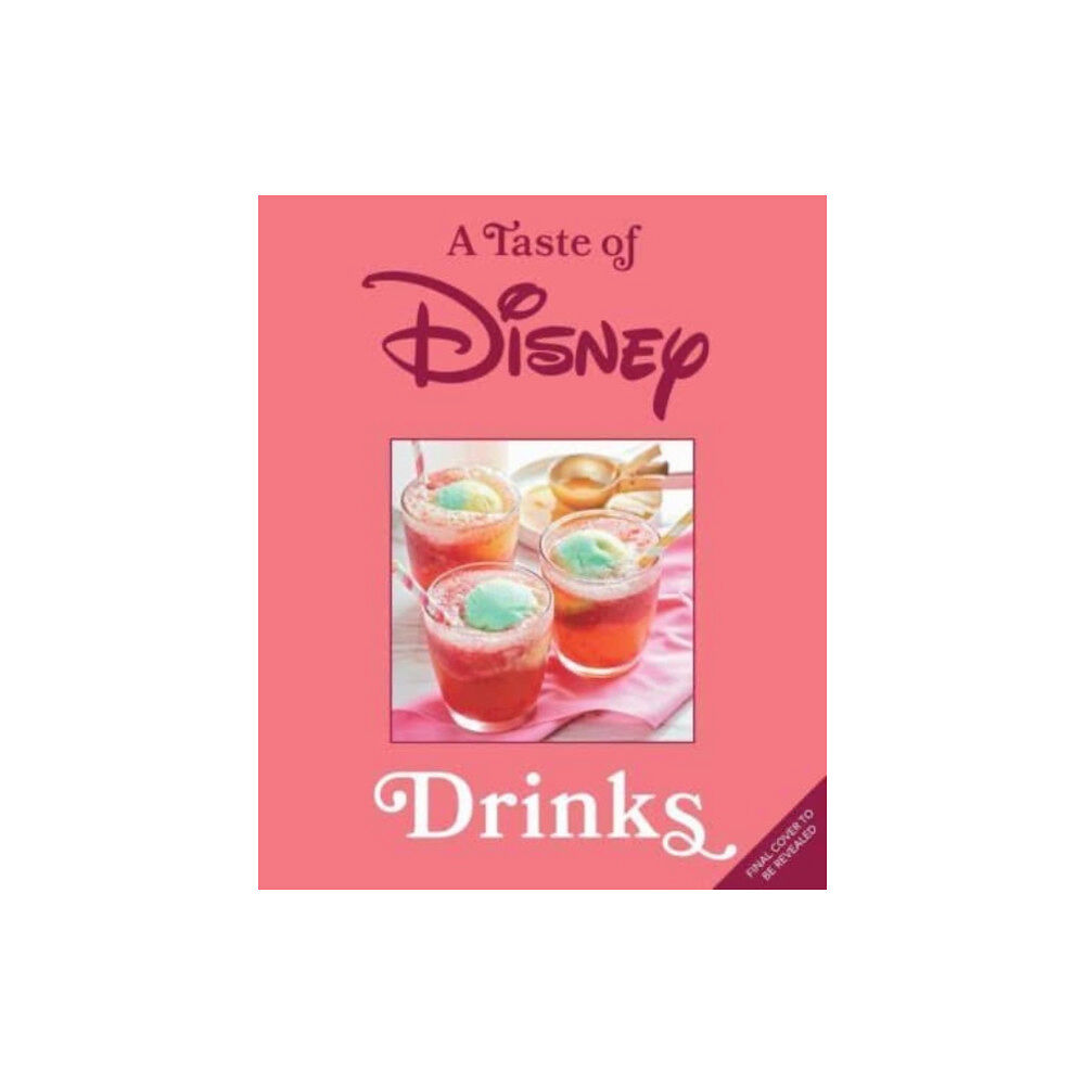 Insight Editions A Taste of Disney: Drinks (inbunden, eng)