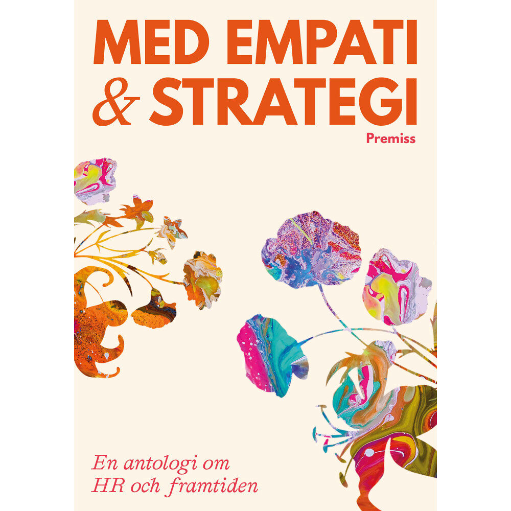 Premiss Med empati och strategi : en antologi om HR och framtiden (bok, danskt band)