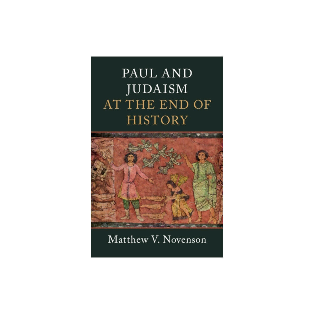 Cambridge University Press Paul and Judaism at the End of History (inbunden, eng)