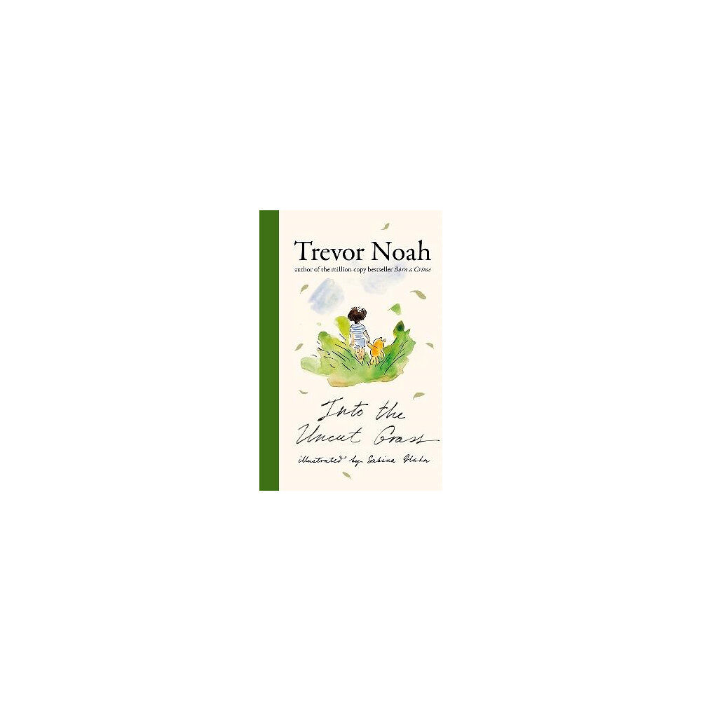 Trevor Noah Into the Uncut Grass (inbunden, eng)