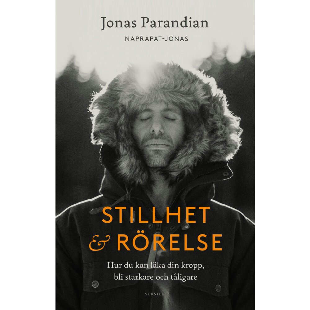 Jonas Parandian Stillhet & rörelse : hur du kan läka din kropp, bli starkare och tåligare (inbunden)