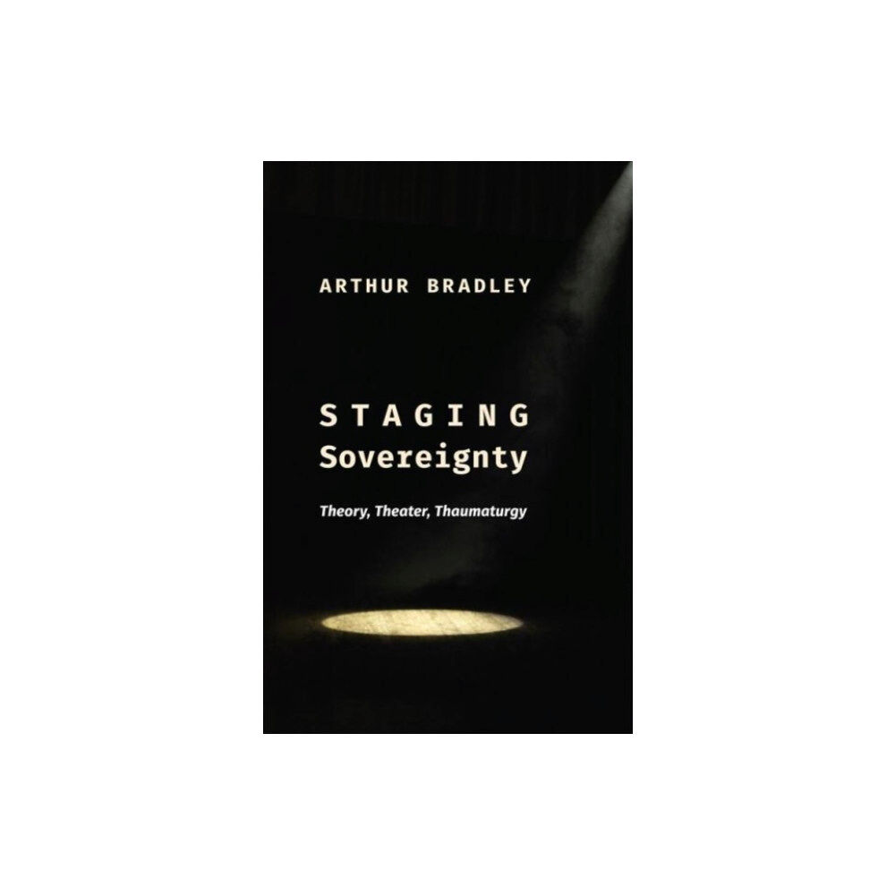 Columbia university press Staging Sovereignty (häftad, eng)