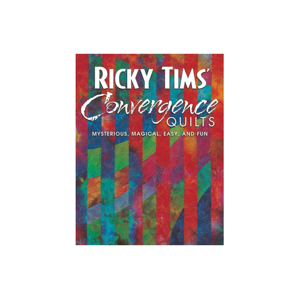 C & T Publishing Ricky Tims Convergence Quilts (häftad, eng)