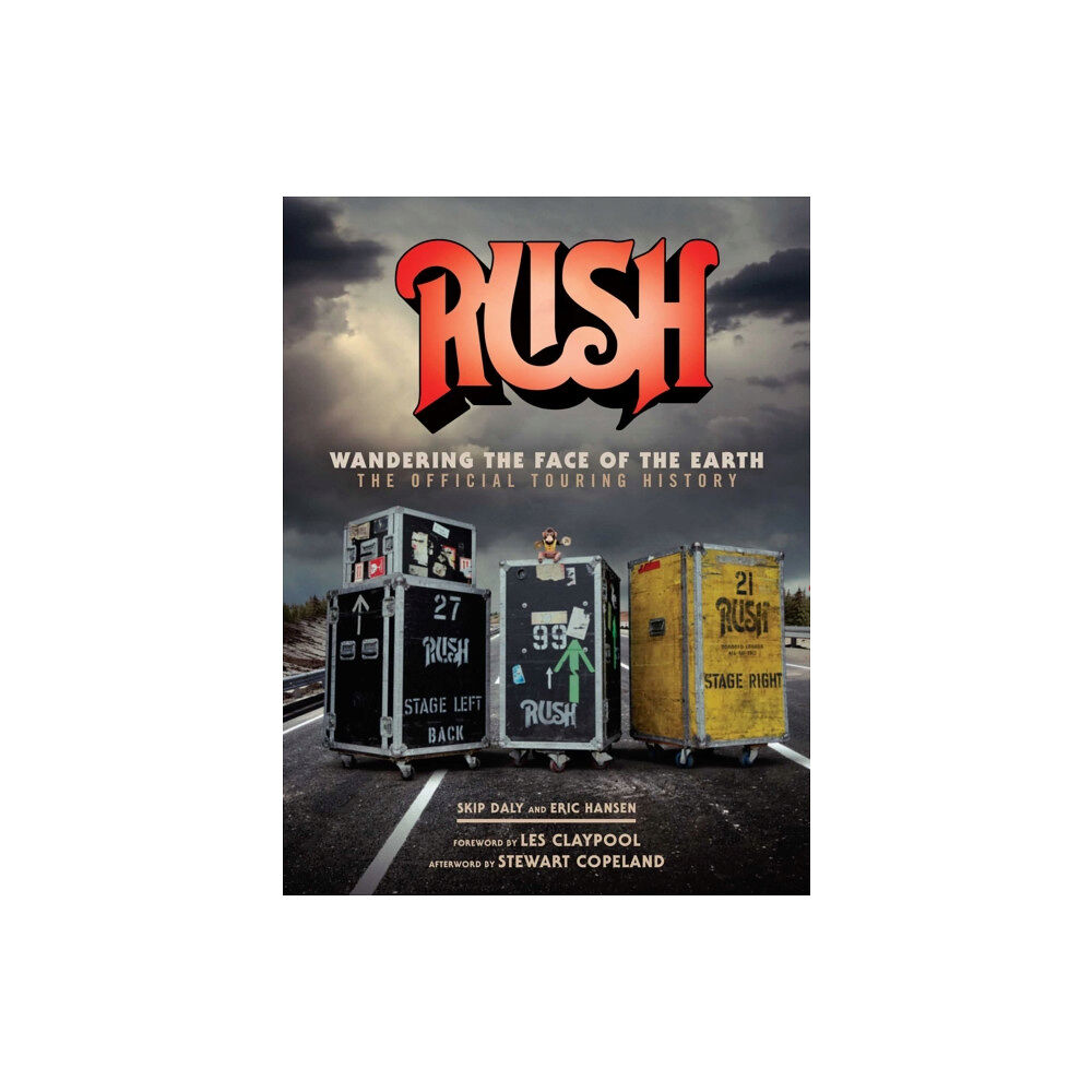 Insight Editions Rush: Wandering The Face of The Earth (inbunden, eng)