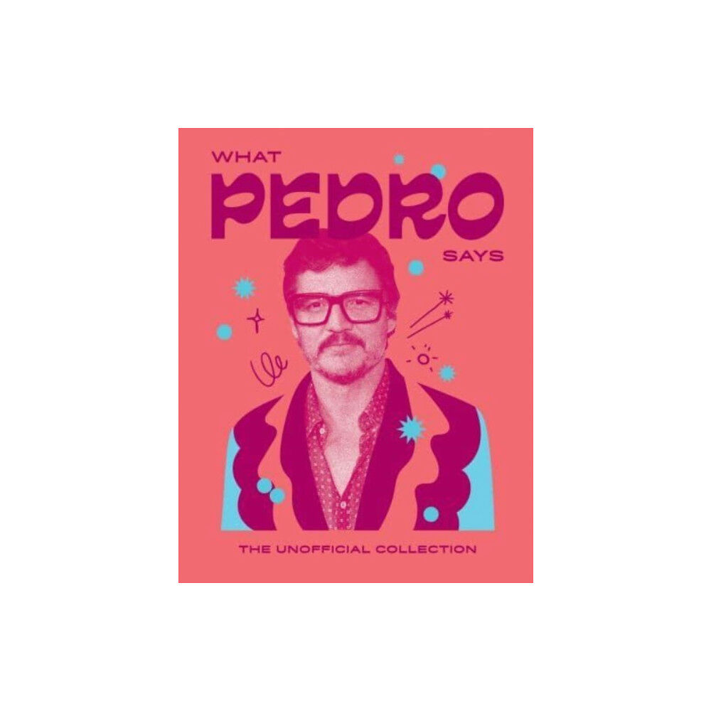 Hardie Grant Books (UK) What Pedro Says (inbunden, eng)