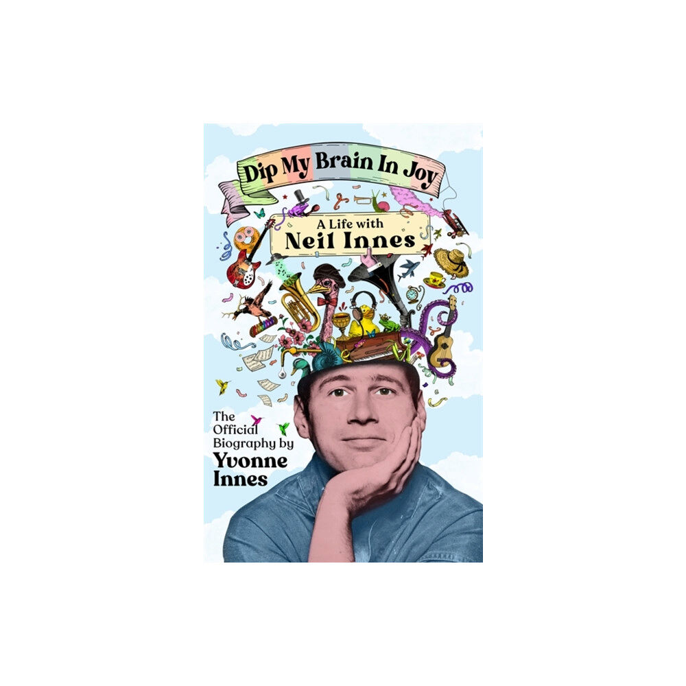 Bonnier Books Ltd Dip My Brain in Joy: A Life with Neil Innes (inbunden, eng)