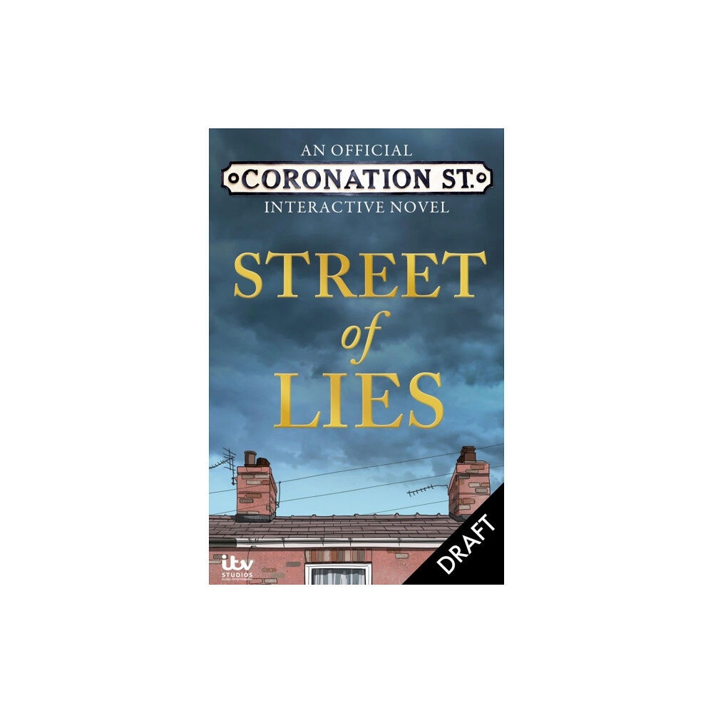 Octopus publishing group The Street of Lies: An Official Coronation Street Interactive Novel (inbunden, eng)