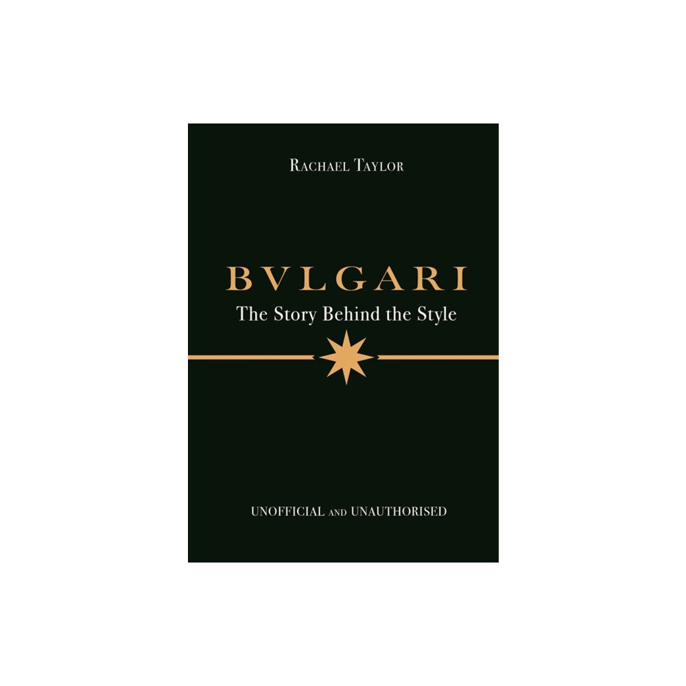 Bonnier Books Ltd Bulgari: The Story Behind the Style (inbunden, eng)