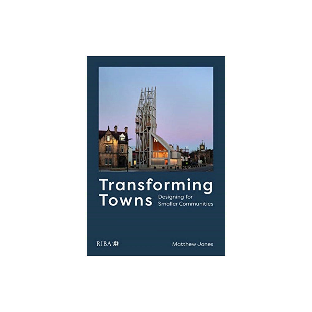 RIBA Publishing Transforming Towns (häftad, eng)