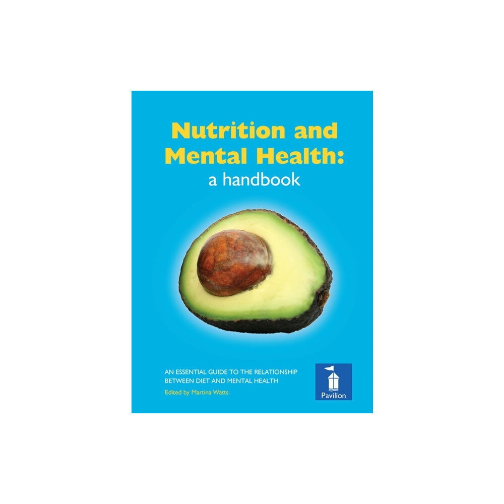 Pavilion Publishing and Media Ltd Nutrition and Mental Health: a Handbook (inbunden, eng)