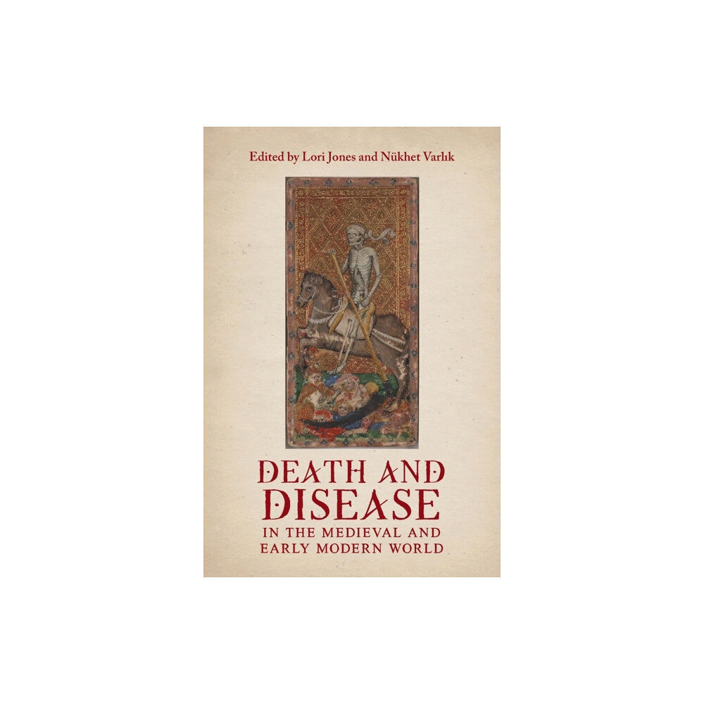 York Medieval Press Death and Disease in the Medieval and Early Modern World (inbunden, eng)