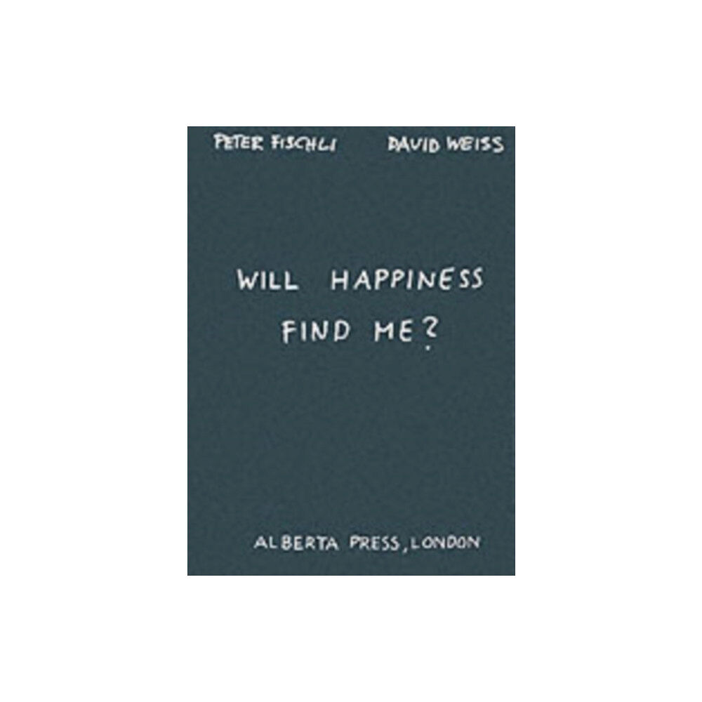 Verlag der Buchhandlung Walther Konig Will Happiness Find Me? - Peter Fischli / David Weiss (häftad, eng)