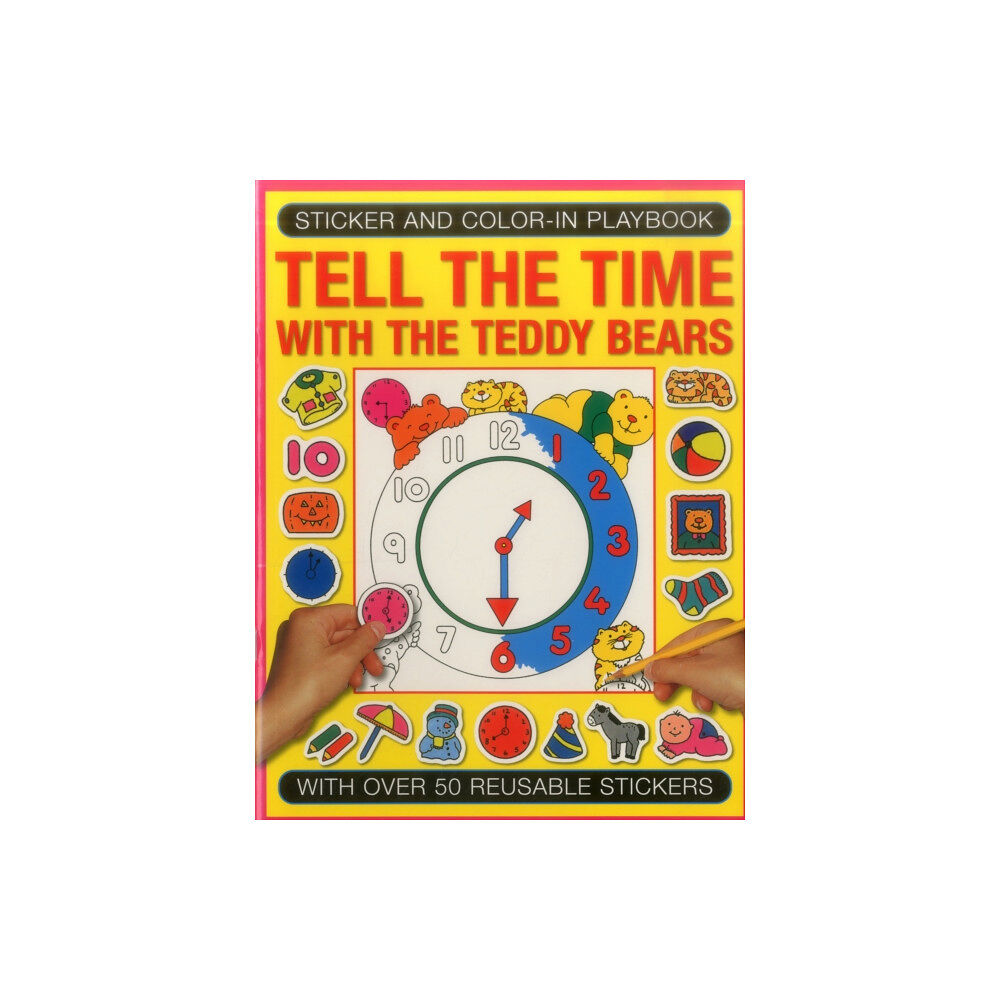 Anness publishing Sticker and Colour-in Playbook: Tell the Time with Teddy Bears (häftad, eng)