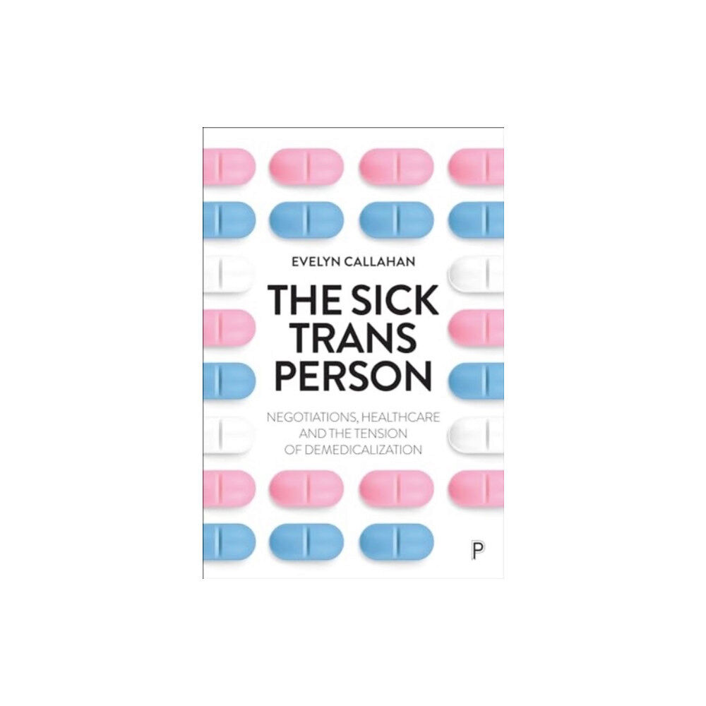 Bristol University Press The Sick Trans Person (inbunden, eng)