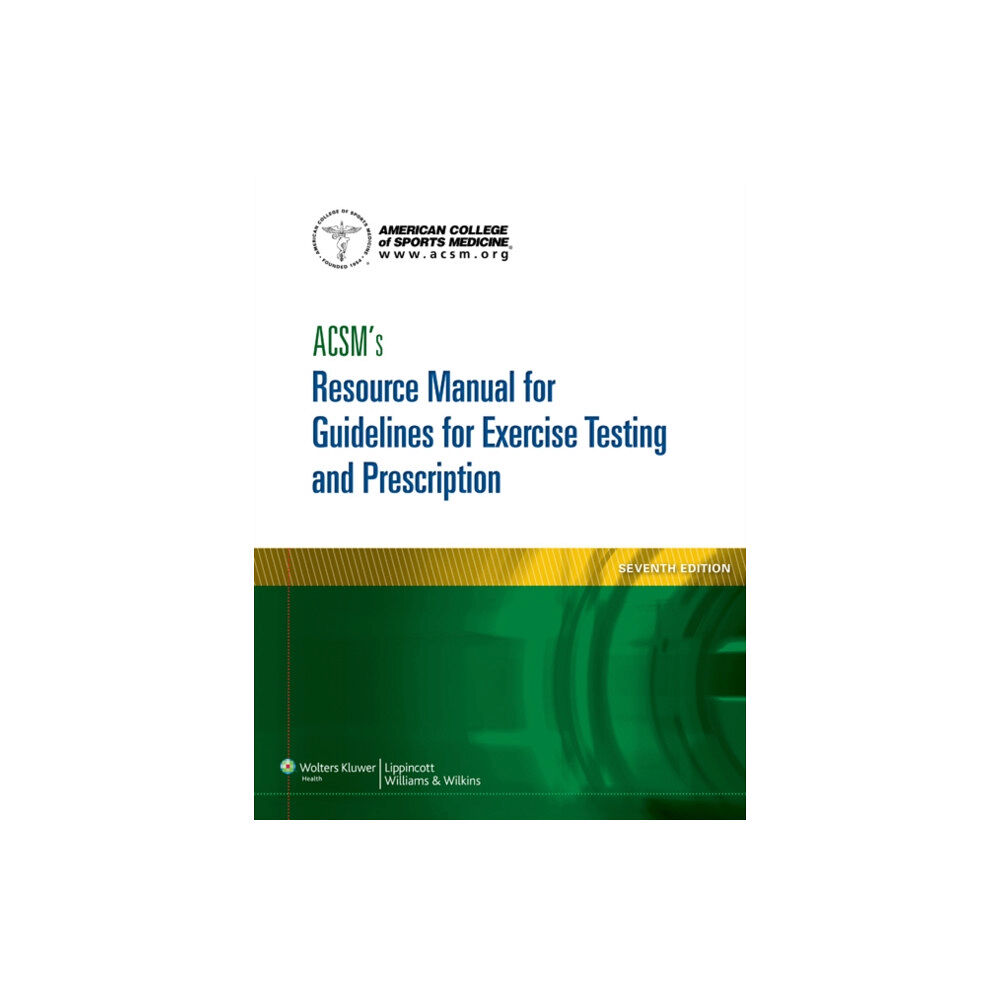 Lippincott Williams and Wilkins ACSM's Resource Manual for Guidelines for Exercise Testing and Prescription (häftad, eng)