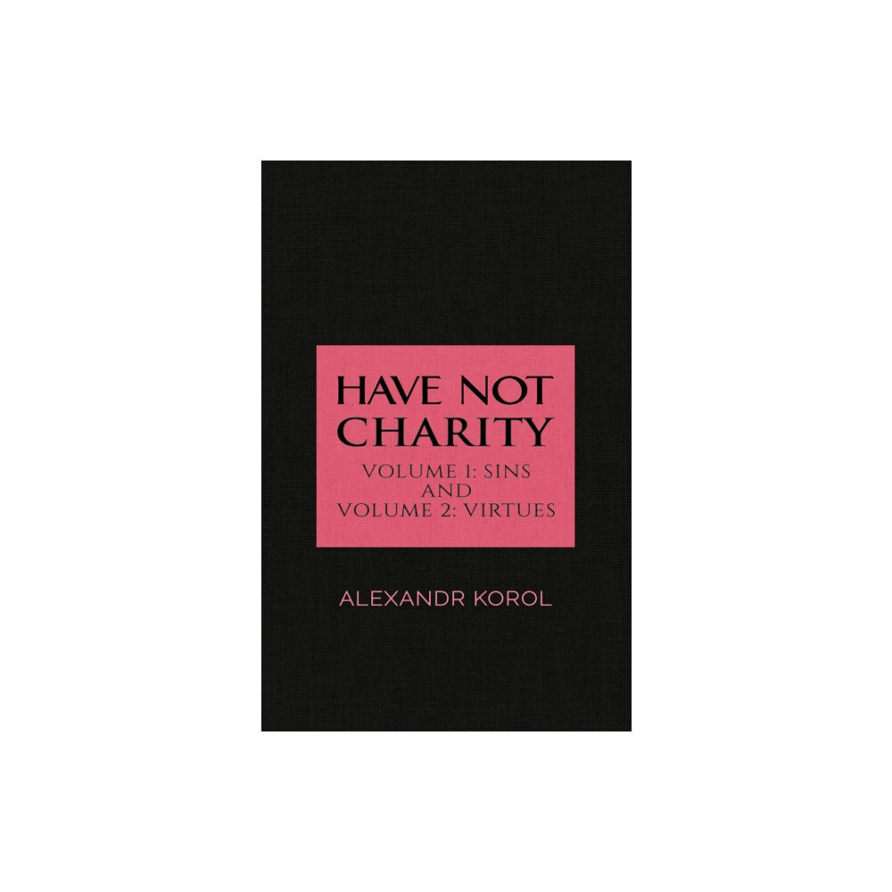 Austin Macauley Publishers Have Not Charity - Volume 1: Sins and Volume 2: Virtues (inbunden, eng)