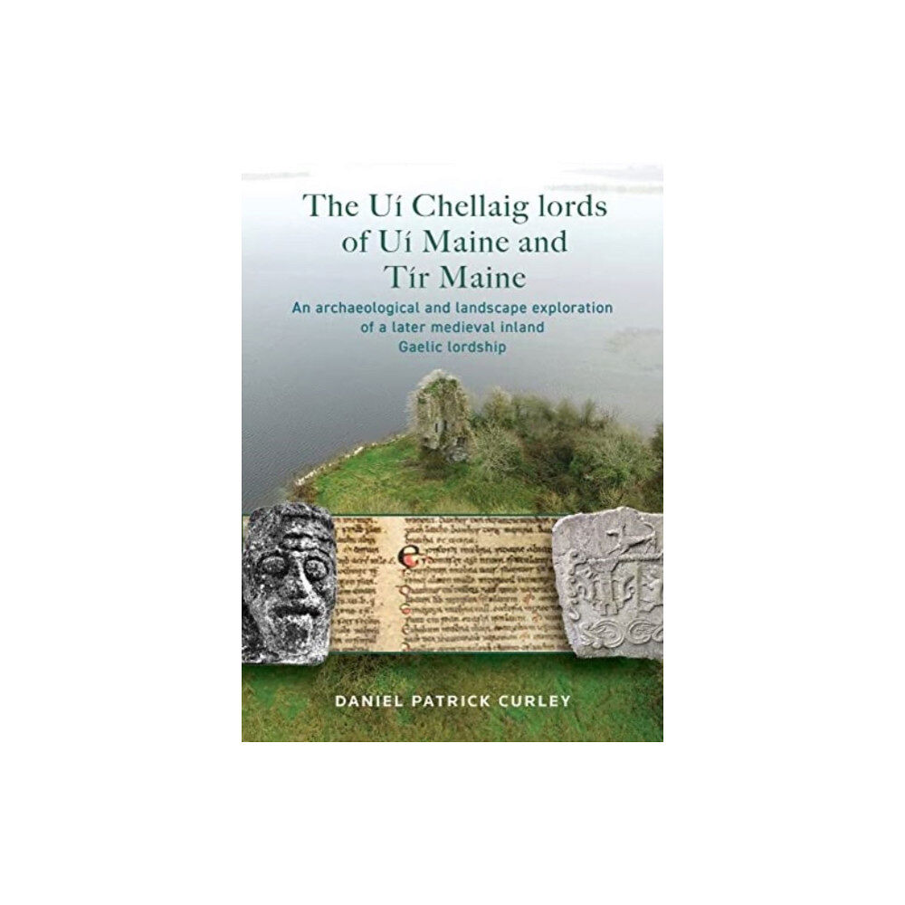 Four Courts Press Ltd The Ui Chellaig lords of Ui Maine and Tir Maine (inbunden, eng)