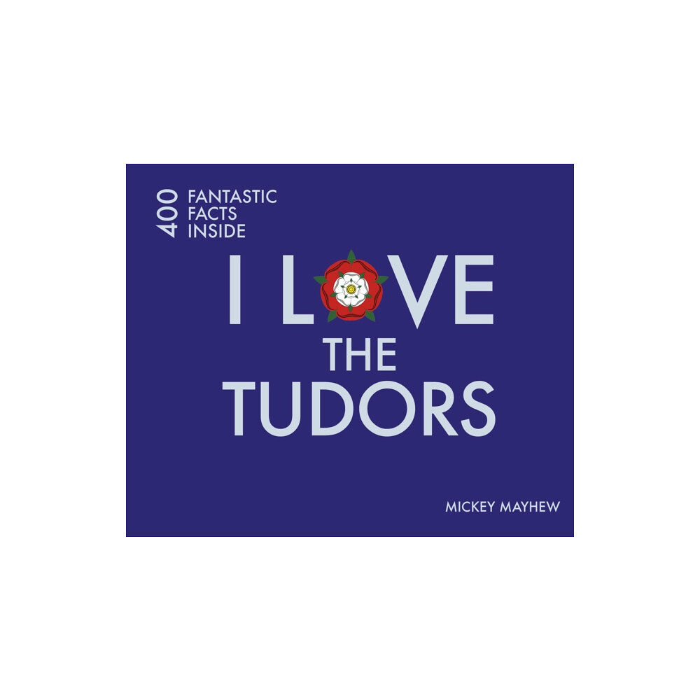 Batsford Ltd I Love the Tudors (häftad, eng)